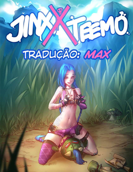 Jinx X Teemo