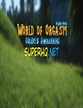 World Of Orgasm Golems Awakening